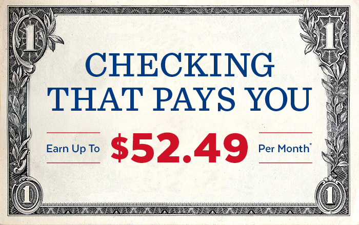 Checking that pays you. earn up to $52.49 per month